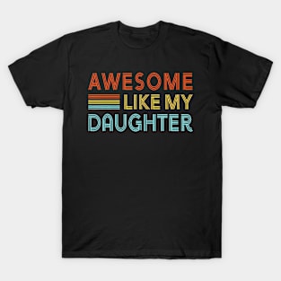 Awesome Like My Daughter Father's Day  Retro Dad Men T-Shirt